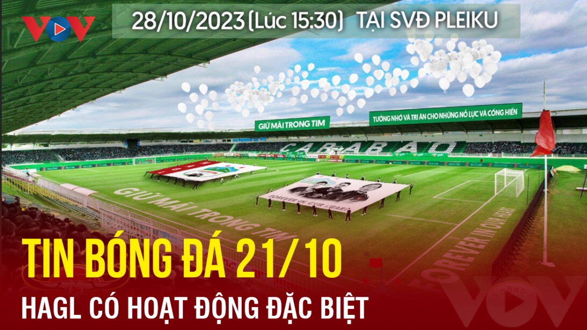 Tin bóng đá 21/10: HAGL có hoạt động đặc biệt